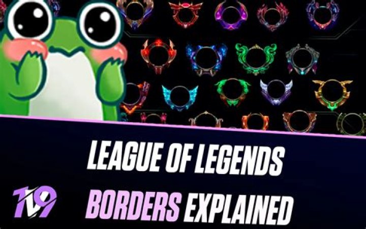 When do you get borders league of legends